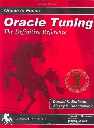 Oracle Tuning: The Definitive Reference (Oracle In-Focus series) Ebook Kindle Editon